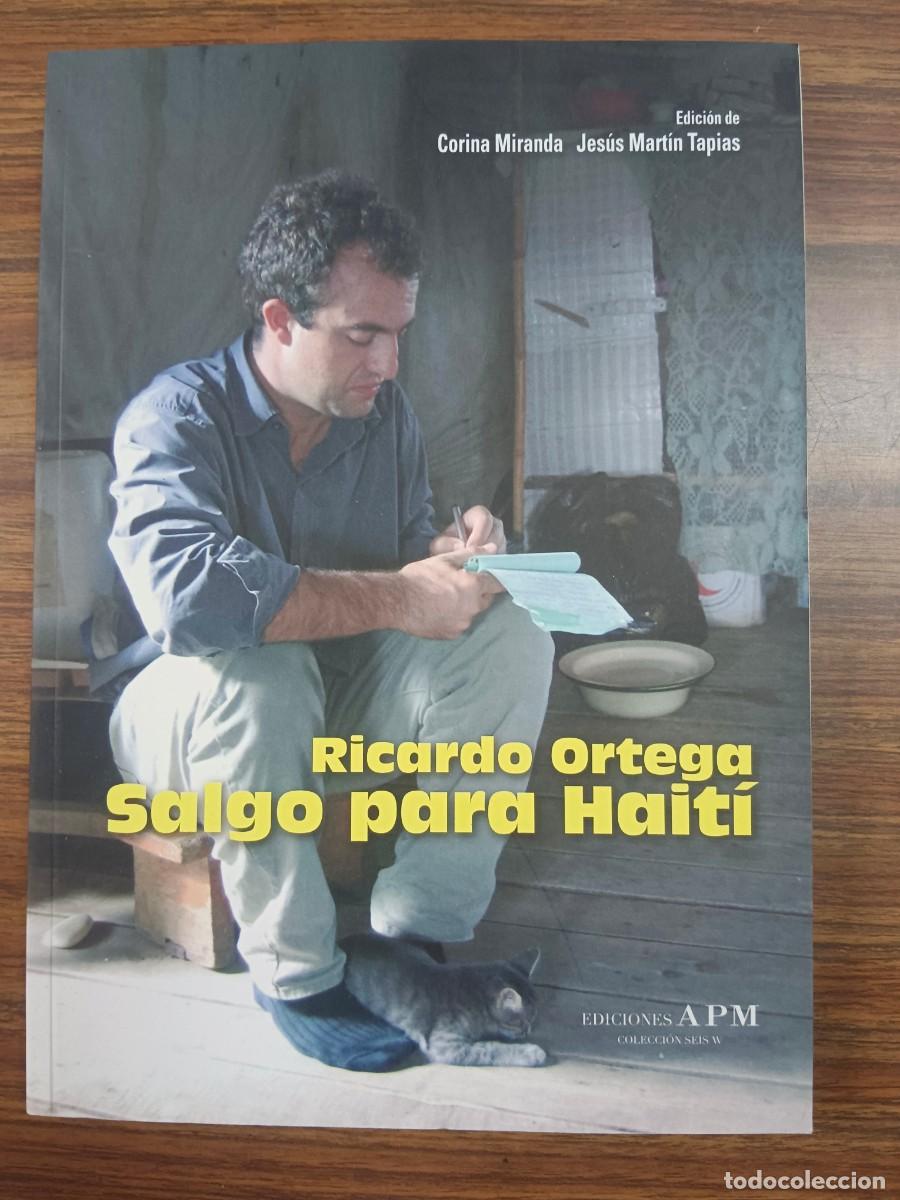 Libros: RICARDO ORTEGA. SALGO PARA HAITI - Corina Miranda - Jesus Martin Tapias