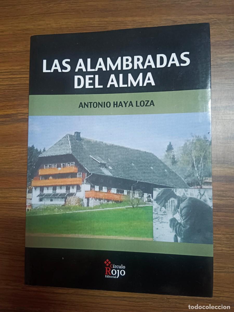 Libros: LAS ALAMBRADAS DEL ALMA - Antonio Haya Loza