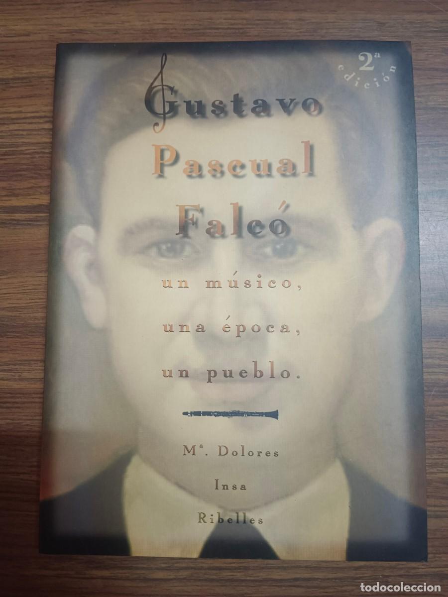 Libros: GUSTAVO PASCUAL FALCO. UN MUSICO, UNA EPOCA, UN PUEBLO - M&ordf; Dolores Insa Ribelles