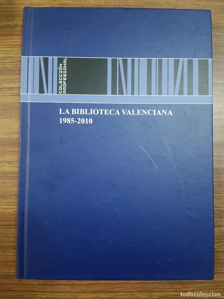 Libros: LA BIBLIOTECA VALENCIANA 1985 - 2010 - VV.AA. - Foto 1
