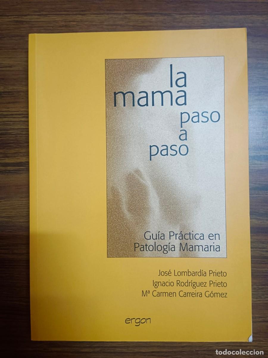 Libri di seconda mano: LA MAMA PASO A PASO - GUIA PRACTICA DE PATOLOGIA MAMARIA - Jose Lombardia Prieto - Ignacio Rodriguez