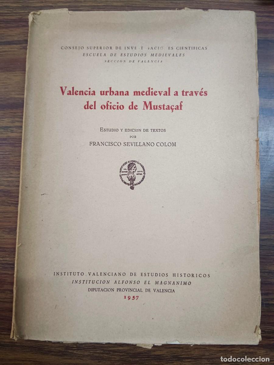 Libri di seconda mano: VALENCIA URBANA MEDIEVAL A TRAVES DEL OFICIO DE MUSTA&Ccedil;AF - Francisco Sevillano Colom