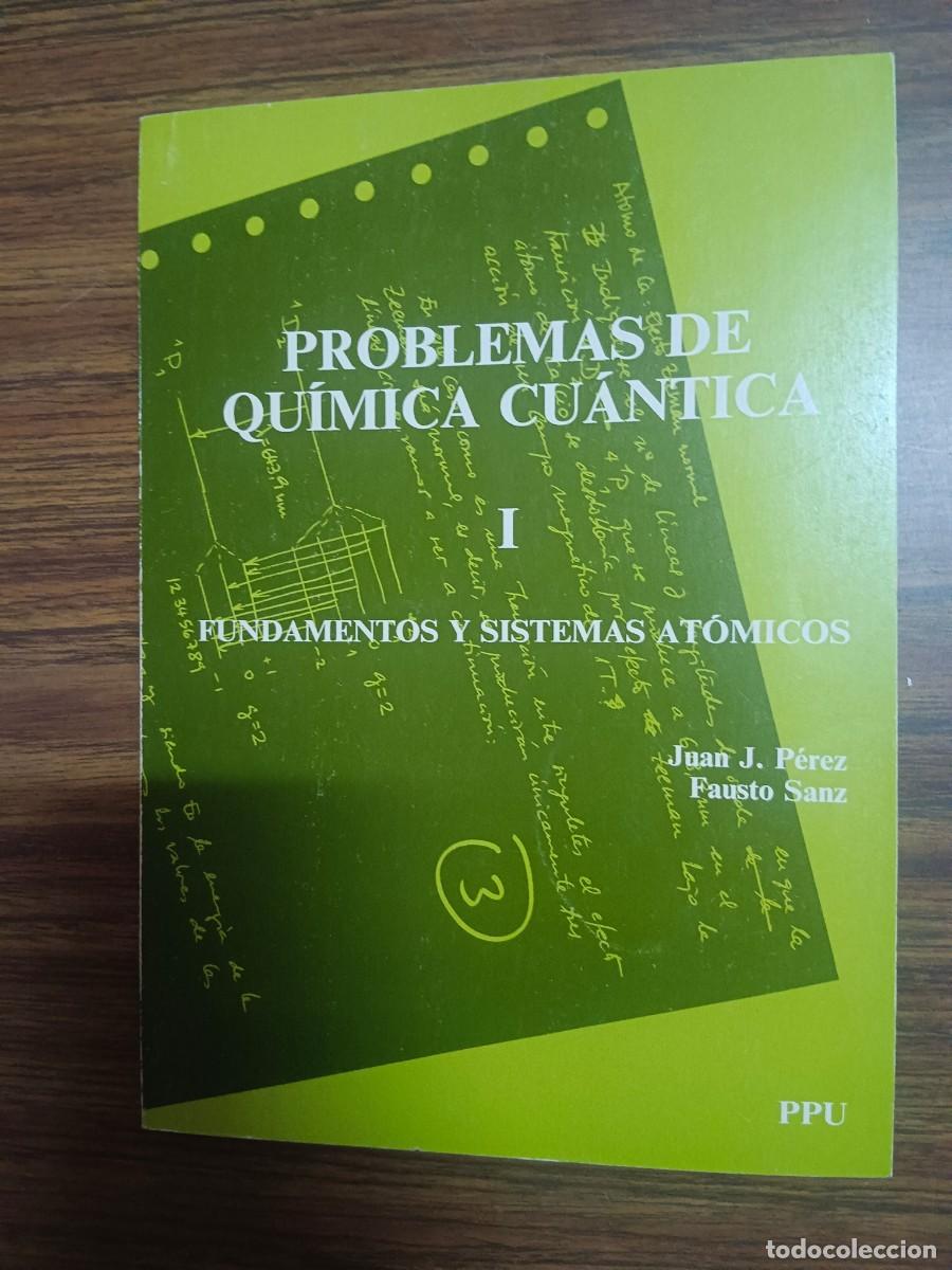 B&uuml;cher: PROBLEMAS DE QUIMICA CUANTICA - TOMO I. FUNDAMENTOS Y SISTEMAS ATOMICOS - Juan J. Perez - Fausto San