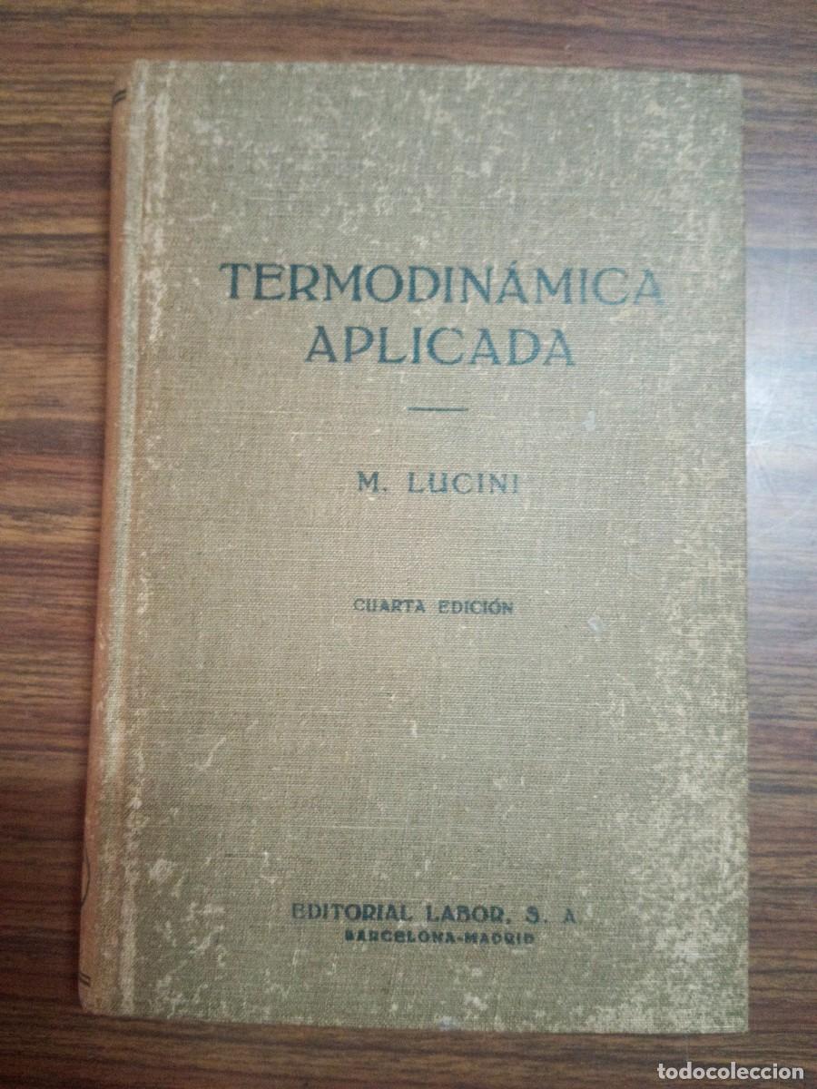 Libros: TERMODINAMICA APLICADA - M. Lucini - Foto 1