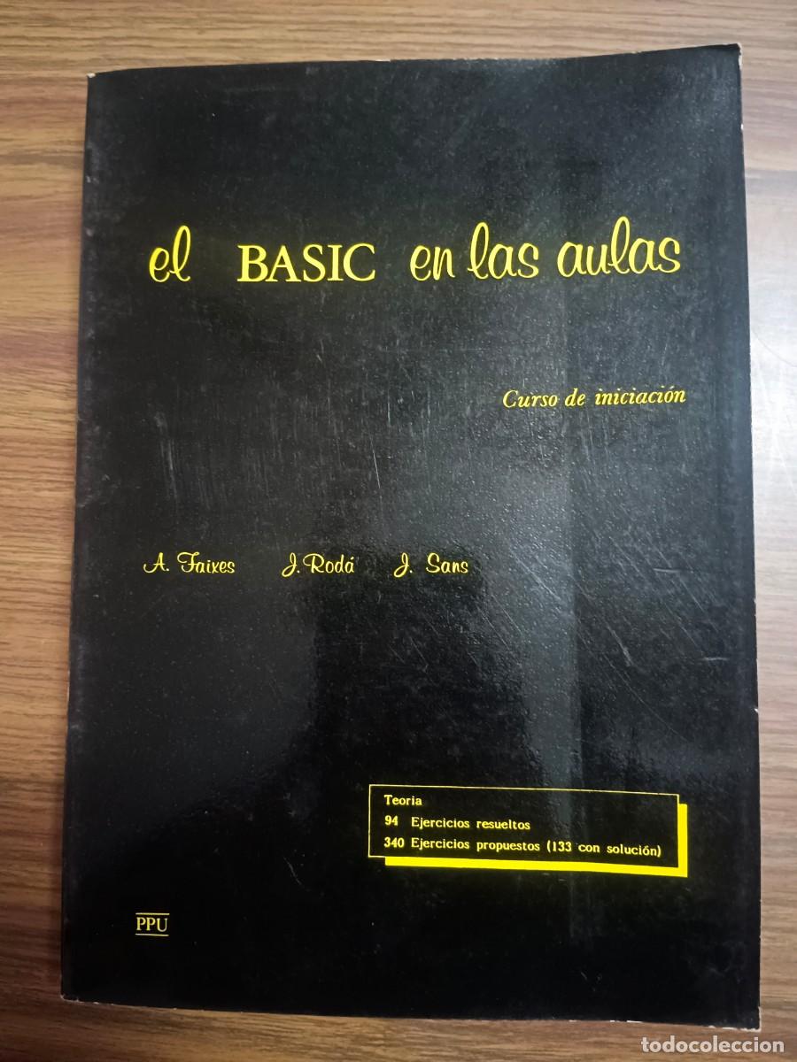 Libros: EL BASIC EN LAS AULAS - CURSO DE INICIACION - A. Faixes - J. Roda - J. Sans