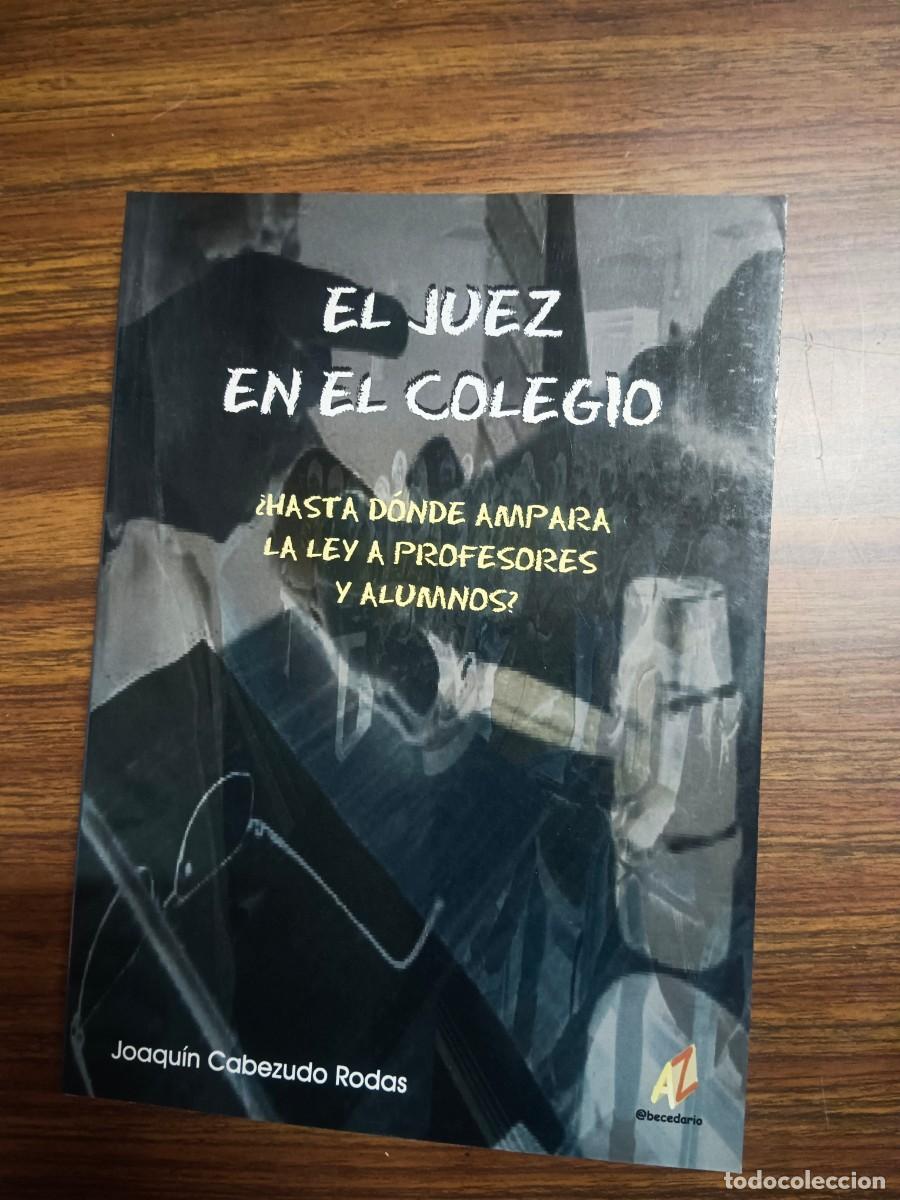 Libros: EL JUEZ EN EL COLEGIO - Joaquin Cabezudo Rodas - Foto 1