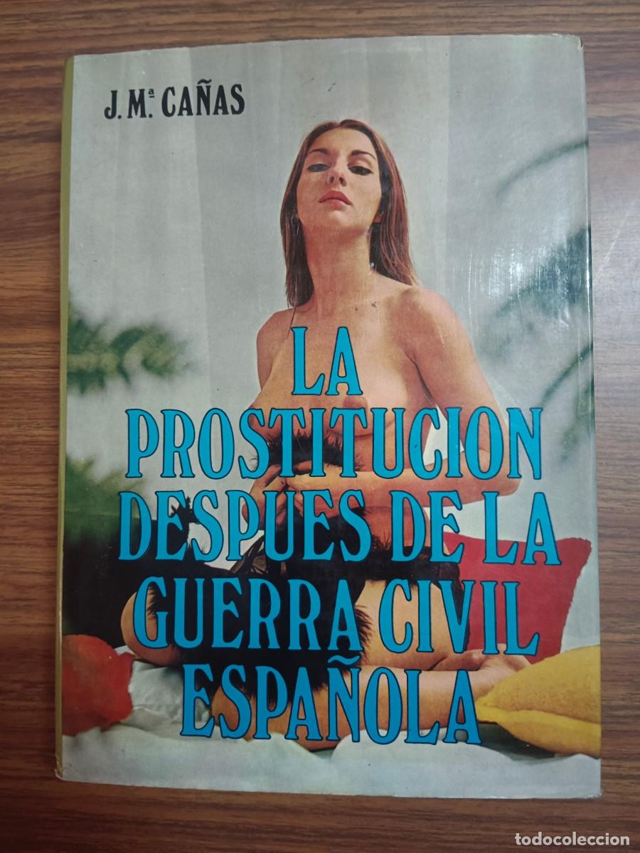 books: LA PROSTITUCION DESPUES DE LA GUERRA CIVIL ESPA&Ntilde;OLA - J. M&ordf; Ca&ntilde;as