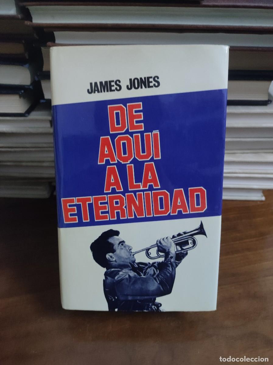 Libros: DE AQUI A LA ETERNIDAD JAMES JONES - Foto 1