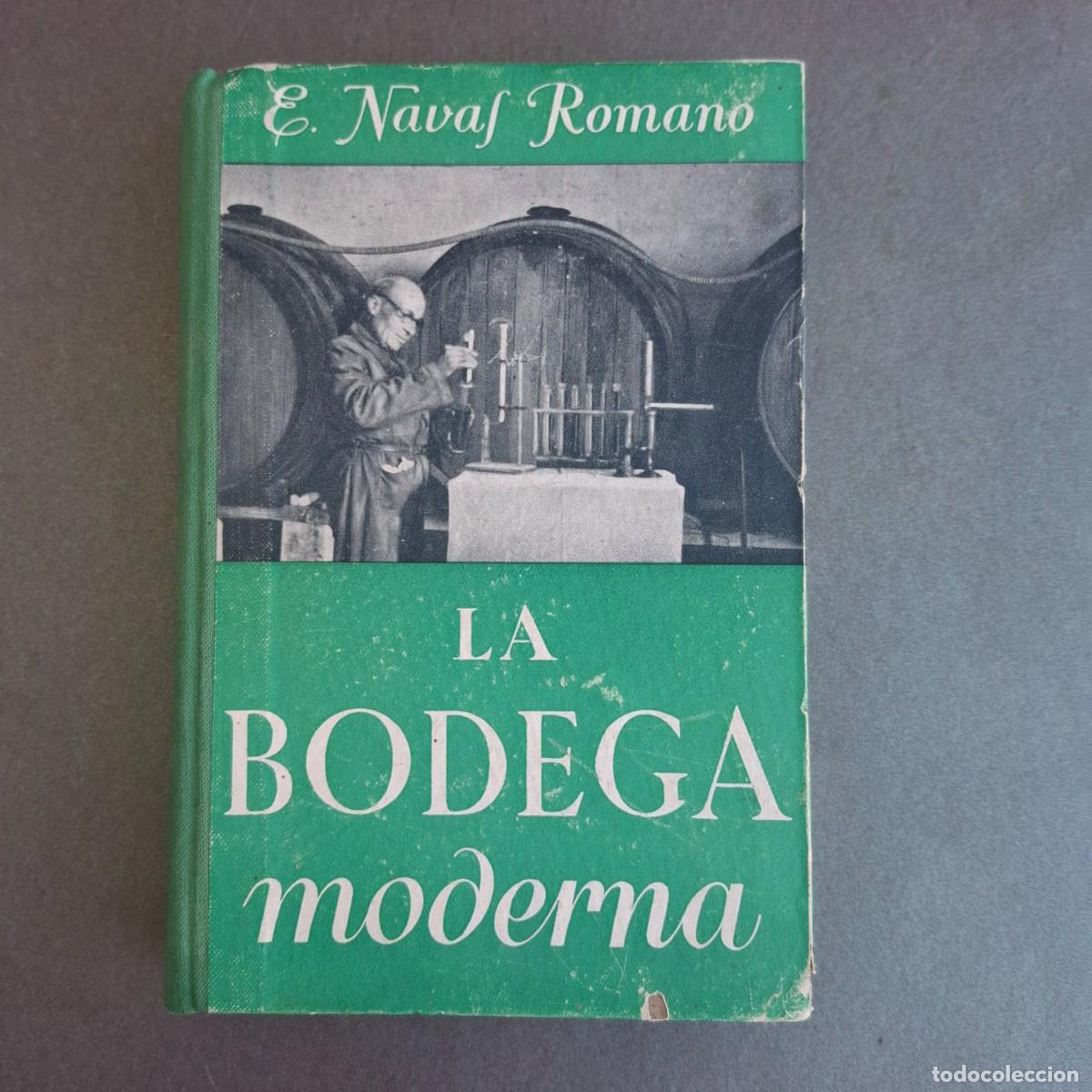 Libros: La bodega moderna - E.Navas Romano - 1950 - Foto 1