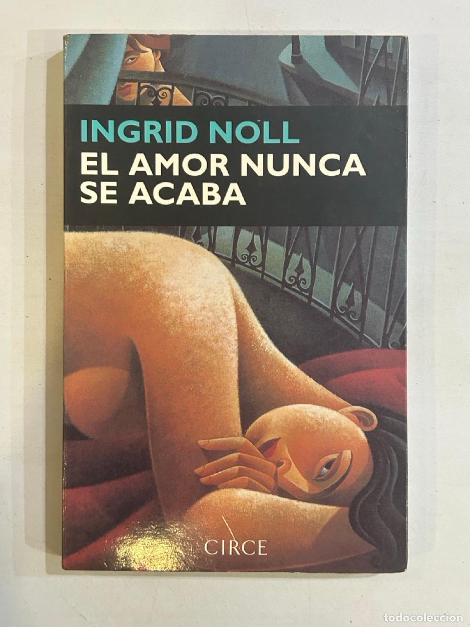 Libros: Ingrid Noll - El amor nunca se acaba - Foto 1