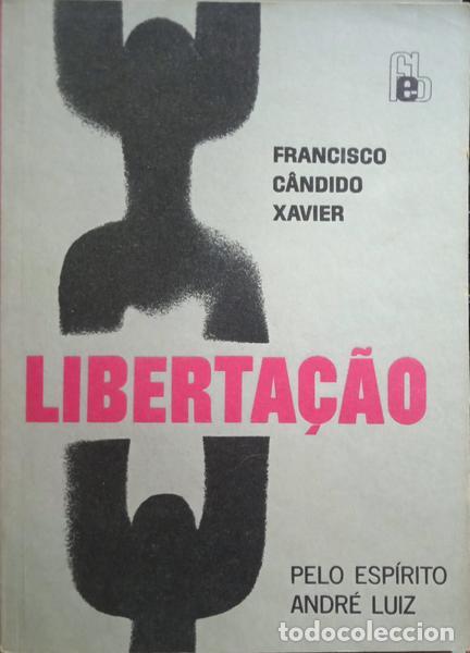 Libros: C&Acirc;NDIDO XAVIER. (Francisco) e Andr&eacute; Lu&iacute;s. - LIBERTA&Ccedil;&Atilde;O. - Foto 1