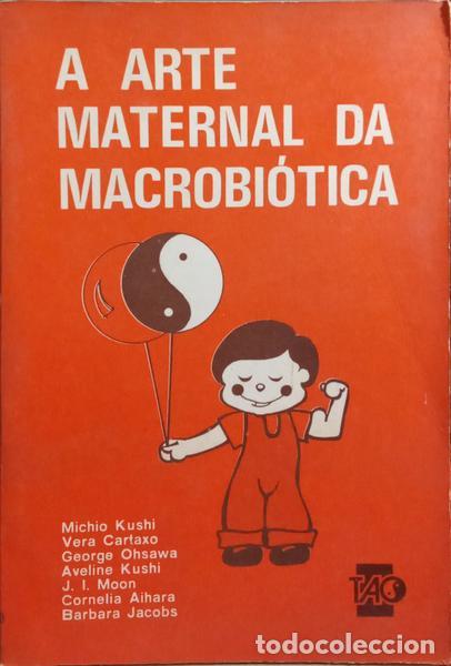 Libros: LOPES. (Wanderley) et al. - A ARTE MATERNAL DA MACROBI&Oacute;TICA. - Foto 1