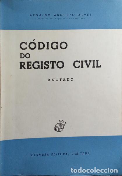 Libros: AUGUSTO ALVES. (Arnaldo) - C&Oacute;DIGO DO REGISTO CIVIL. - Foto 1