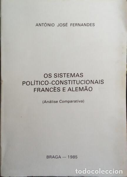 Libri di seconda mano: FERNANDES. (Ant&oacute;nio Jos&eacute;) - OS SISTEMAS POL&Iacute;TICO-CONSTITUCIONAIS FRANC&Ecirc;S E ALEM&Atilde;O.