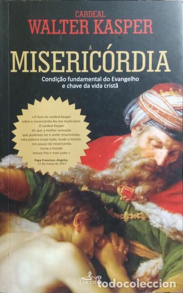Libros: KASPER. (Cardeal Walter) - A MISERIC&Oacute;RDIA. - Foto 1
