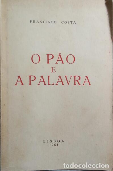 Livres: COSTA. (Francisco) - O P&Atilde;O E A PALAVRA.