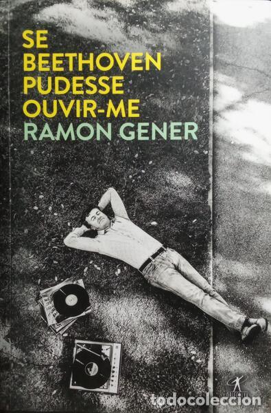 Libros: GENER. (Ramon) - SE BEETHOVEN PUDESSE OUVIR-ME. - Foto 1