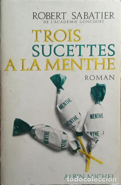 Libri di seconda mano: SABATIER. (Robert) - TROIS SUCETTES A LA MENTHE. [DEDICAT&Oacute;RIA DO AUTOR]