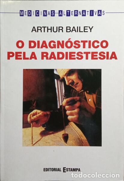 Libros: BAILEY. (Arthur) - O DIAGN&Oacute;STICO PELA RADIESTESIA. - Foto 1