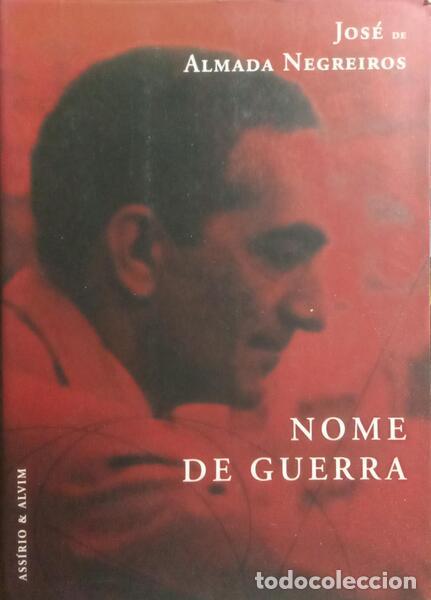 Libros: ALMADA NEGREIROS. (Jos&eacute; de) - NOME DE GUERRA. - Foto 1