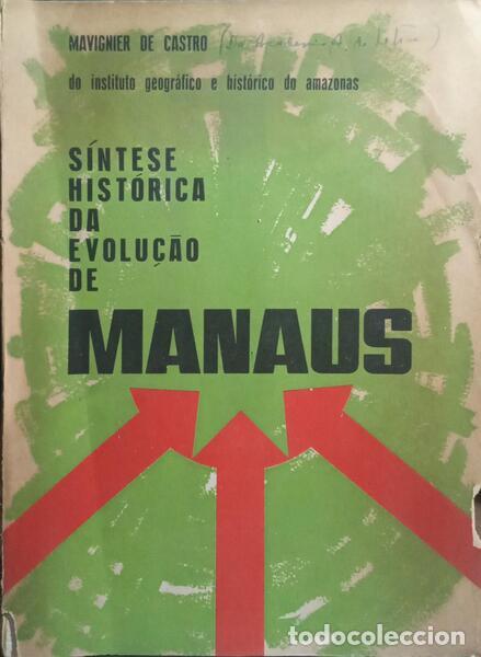 Libri di seconda mano: CASTRO. (Mavignier de) - S&Iacute;NTESE HIST&Oacute;RICA DA EVOLU&Ccedil;&Atilde;O DE MANAUS.