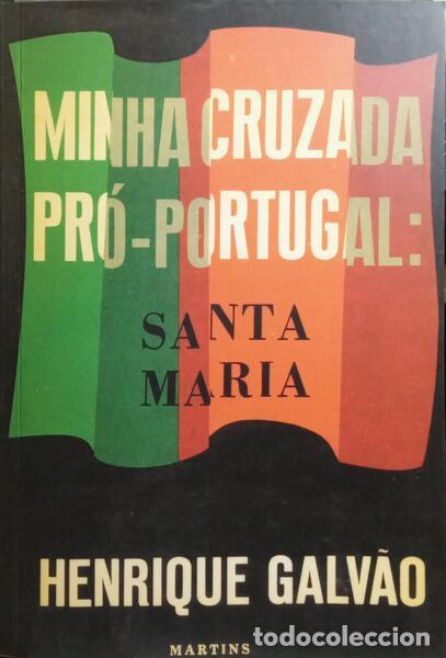 Libros: GALV&Atilde;O. (Henrique) - MINHA CRUZADA PR&Oacute;-PORTUGAL. [FAC-S&Iacute;MILE]