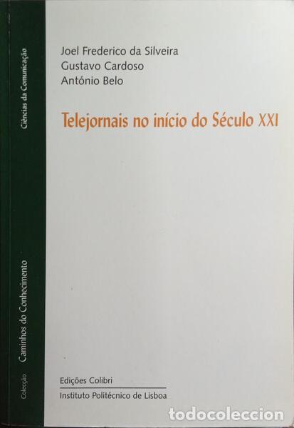 Libros: SILVA. (Joel Frederico da), Gustavo Cardoso e Ant&oacute;nio Belo. - TELEJORNAIS NO IN&Iacute;CIO DO S&Eacute;CULO XXI.