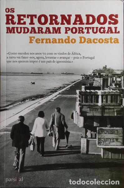 Libri di seconda mano: DACOSTA. (Fernado) - OS RETORNADOS MUDARAM PORTUGAL.