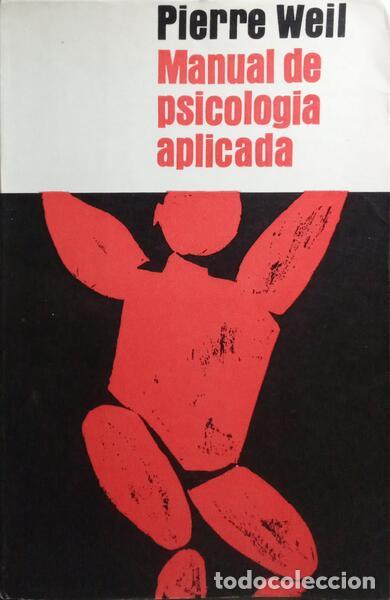 Libros: WEIL. (Pierre) - MANUAL DE PSICOLOGIA APLICADA. [2.&ordf; EDI&Ccedil;&Atilde;O] - Foto 1
