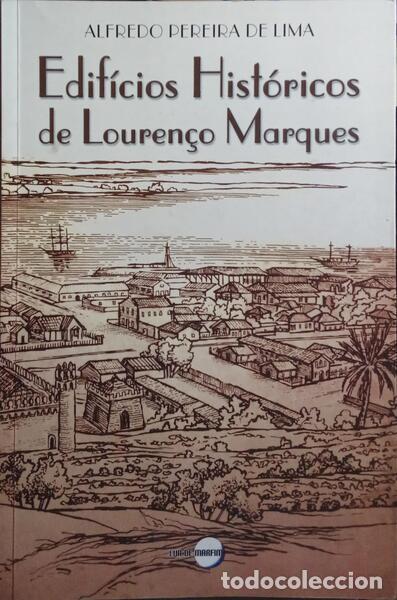 Libros: PEREIRA DE LIMA. (Alfredo) - EDIF&Iacute;CIOS HIST&Oacute;RICOS DE LOUREN&Ccedil;O MARQUES. - Foto 1