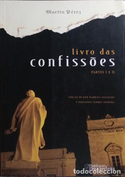 Libri di seconda mano: P&Eacute;REZ. (Mart&iacute;n) - LIVRO DAS CONFISS&Otilde;ES, PARTES I E II. [1.&ordf; EDI&Ccedil;&Atilde;O]