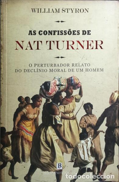 Libros: STYRON. (William) - AS CONFISS&Otilde;ES DE NAT TURNER. - Foto 1