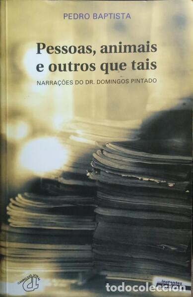Libros: BAPTISTA. (Pedro) - PESSOAS, ANIMAIS E OUTROS QUE TAIS. - Foto 1