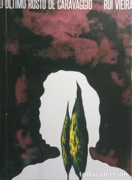 B&uuml;cher: VIEIRA. (Rui) - O &Uacute;LTIMO ROSTO DE CARAVAGGIO.