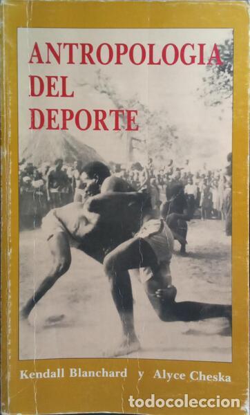 Libri di seconda mano: BLANCHARD. (Kendall) e Alyce Taylor Cheska. - ANTROPOLOGIA DEL DEPORTE.