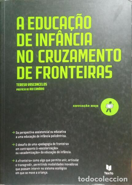 Livres: VASCONCELOS. (Teresa) - A EDUCA&Ccedil;&Atilde;O DE INF&Acirc;NCIA NO CRUZAMENTO DE FRONTEIRAS.