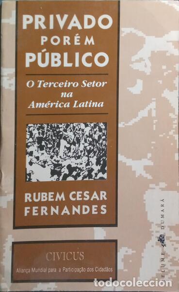 books: FERNANDES. (Rubem Cesar) - PRIVADO POR&Eacute;M PUBLICO. O TERCEIRO SETOR NA AM&Eacute;RICA LATINA.
