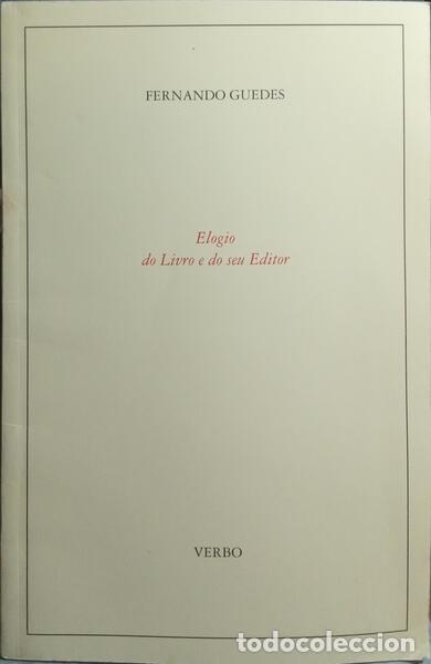 Libros: GUEDES. (Fernando) - ELOGIO DO LIVRO E DO SEU EDITOR. - Foto 1