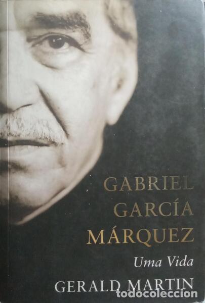 Libros: MARTIN. (Gerald) - GABRIEL GARC&Iacute;A M&Aacute;RQUEZ, UMA VIDA.