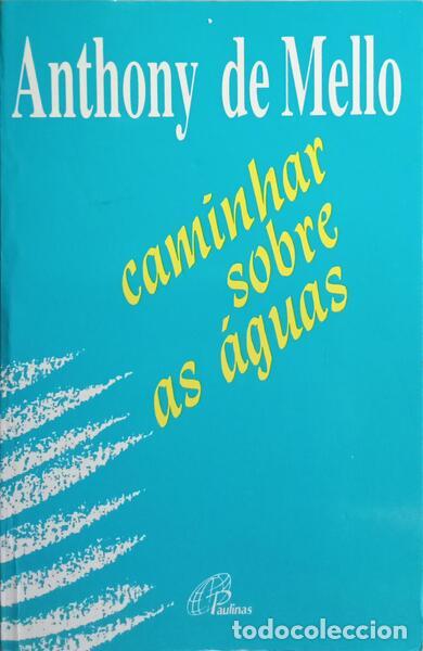 Libros: MELLO. (Anthony de) - CAMINHAR SOBRE AS &Aacute;GUAS. - Foto 1