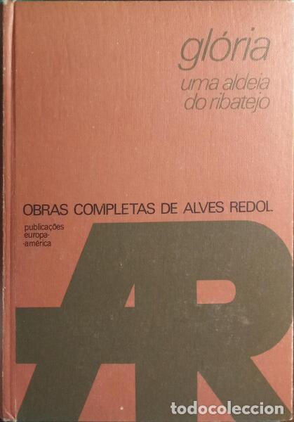 Libros: ALVES REDOL. (Ant&oacute;nio) - GL&Oacute;RIA: UMA ALDEIA DO RIBATEJO. - Foto 1
