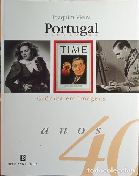 Livros em segunda m&atilde;o: VIEIRA. (Joaquim) - PORTUGAL S&Eacute;CULO XX: CR&Oacute;NICA EM IMAGENS 1940-1950.