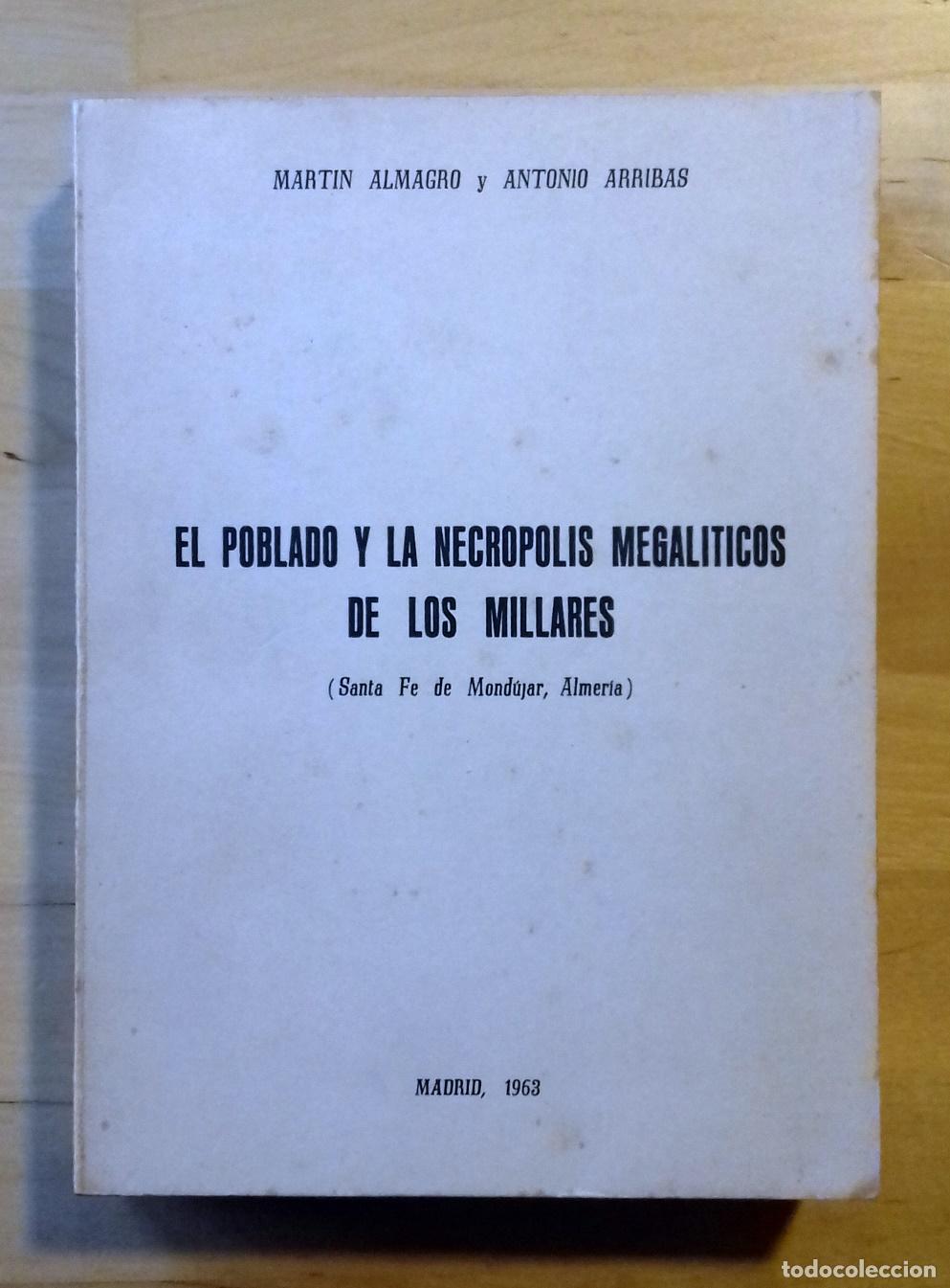 books: Mart&iacute;n Almagro y Antonio Arribas - EL POBLADO Y LA NECR&Oacute;POLIS MEGAL&Iacute;TICOS DE LOS MILLARES (SANTA FE