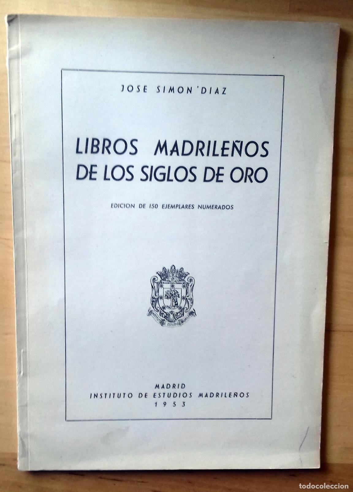 Libros: Jos&eacute; Sim&oacute;n D&iacute;az - LIBROS MADRILE&Ntilde;OS DE LOS SIGLOS DE ORO - Foto 1