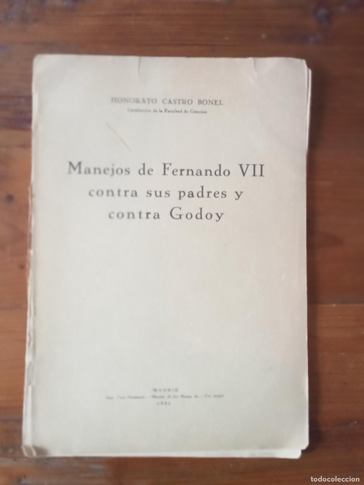 books: Honorato Castro Bonel - MANEJOS DE FERNANDO VII CONTRA SUS PADRES Y CONTRA GODOY. Separata