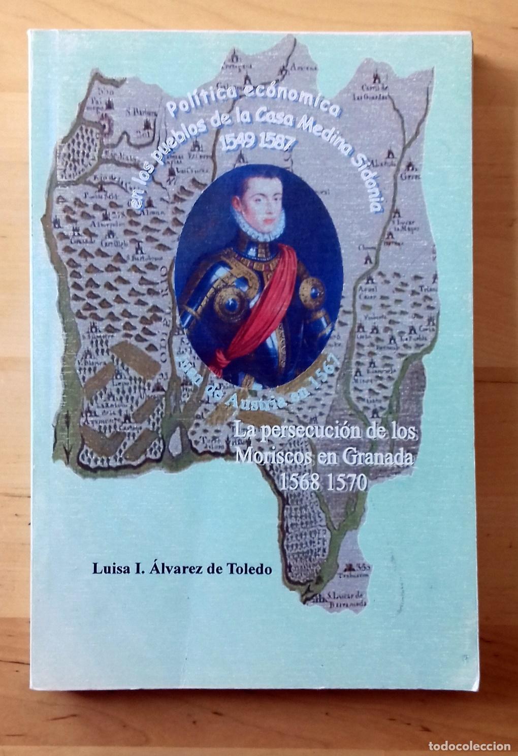 Libros: Luisa Isabel &Aacute;lvarez de Toledo - POL&Iacute;TICA ECON&Oacute;MICA EN LOS PUEBLOS DE LA CASA MEDINA SIDONIA 1549 15