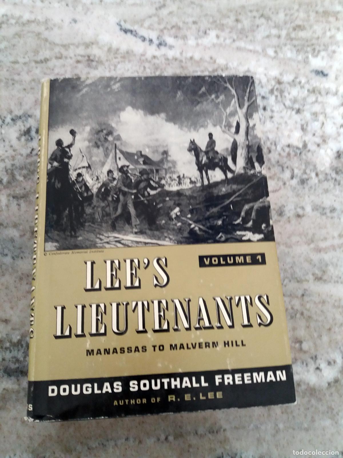 Livres: Douglas Southall Freeman - LEE'S LIEUTENANTS. Manassas to Malvern Hill. Vol I