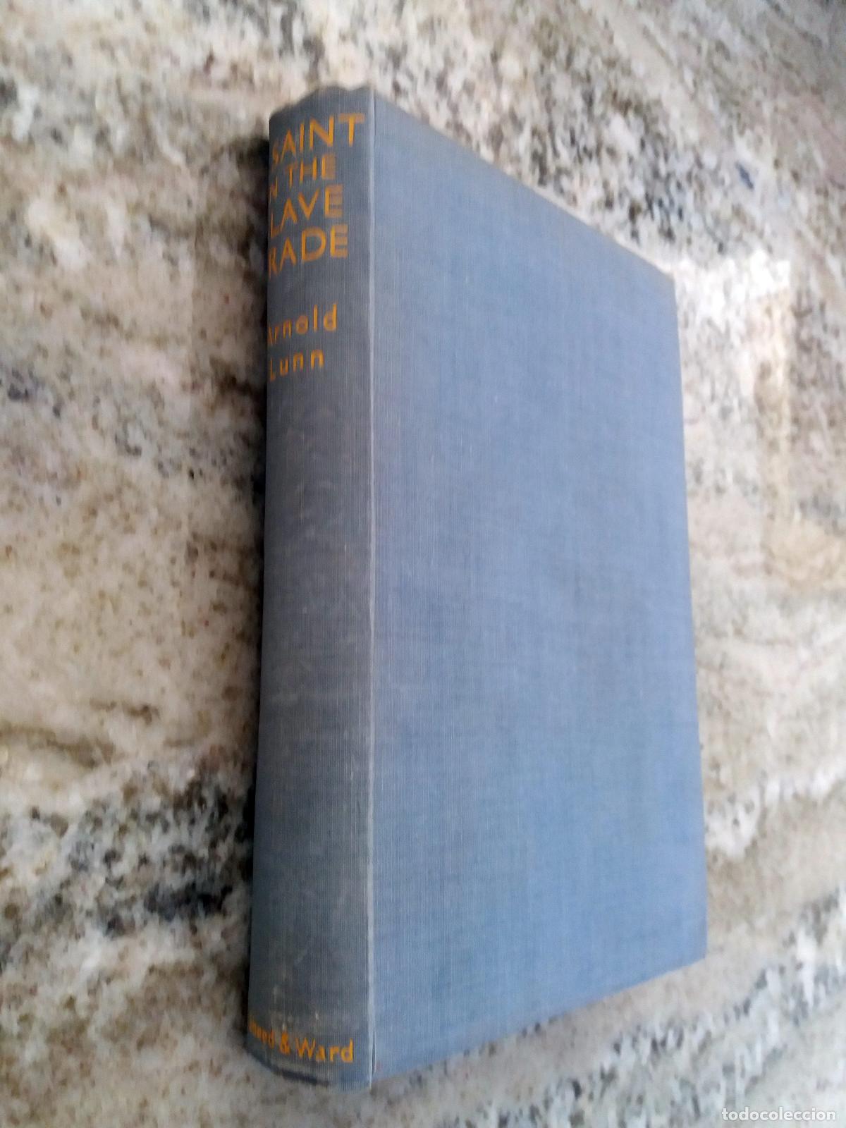 Libros: Sir Arnold Henry Moore Lunn - A SAINT IN THE SLAVE TRADE. Peter Claver (1581-1654)