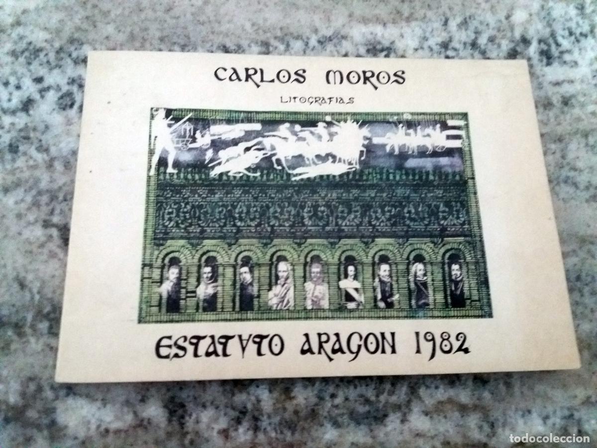 Libros: Carlos Moros - ESTATUTO DE ARAGON 1982. Litograf&iacute;as - Foto 1