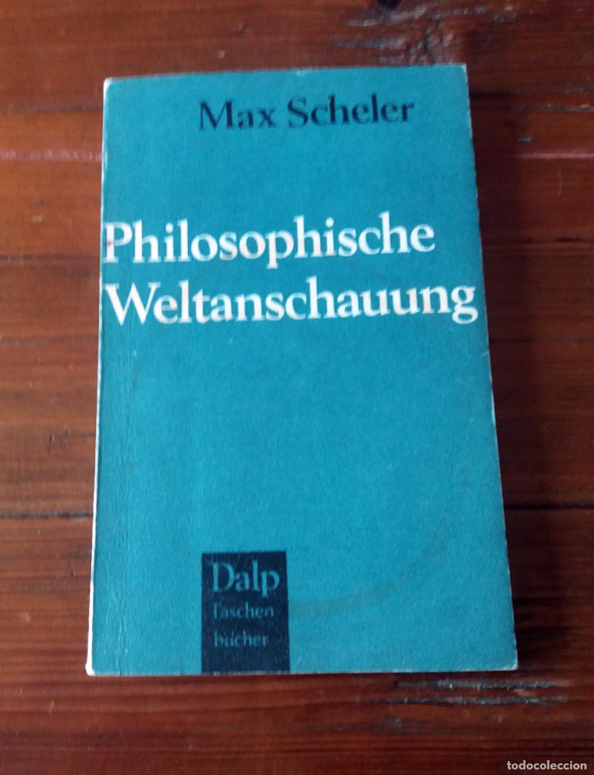 Libros: Max Scheler - PHILOSOPHISCHE WELTANSCHAUUNG - Foto 1